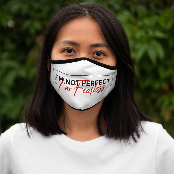 I'm Not Perfect, I'm FEARLESS-     Fitted Polyester Face Mask