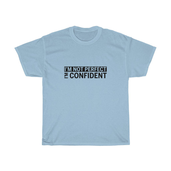 I'm not Perfect, I'm Confident-ADULT-Unisex T-shirt