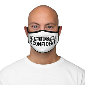 I'm Not Perfect, I'm CONFIDENT-  Fitted Polyester Face Mask