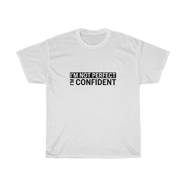 I'm not Perfect, I'm Confident-ADULT-Unisex T-shirt