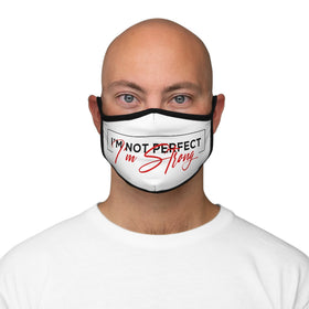 I'm Not Perfect, I'm STRONG-  Fitted Polyester Face Mask