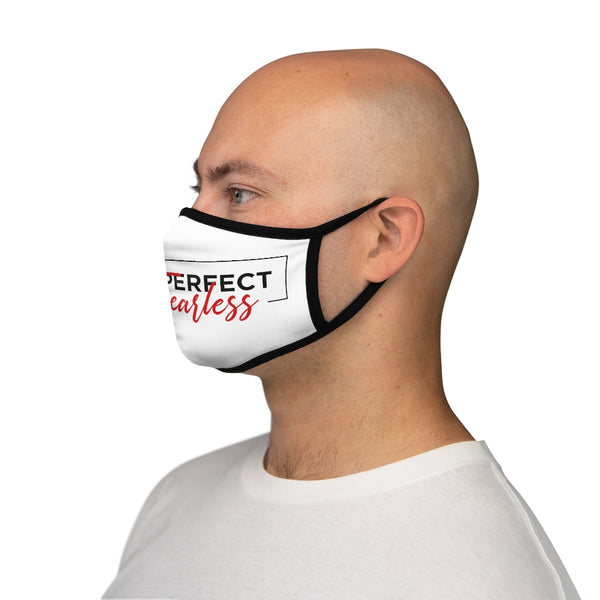 I'm Not Perfect, I'm FEARLESS-     Fitted Polyester Face Mask