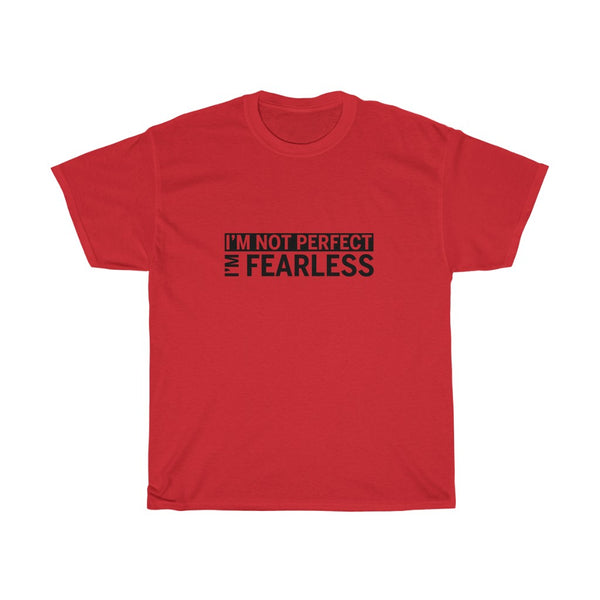 I'm Fearless-ADULT-Unisex T-shirt